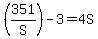 %28351%2FS%29-3=4S