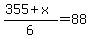 %28355%2Bx%29%2F6=88
