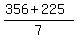 %28356%2B225%29%2F7