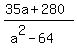 %2835a+%2B+280%29%2F%28a%5E2+-+64%29