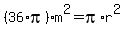 %2836%2Api%29++m%5E2+=+pi%2Ar%5E2