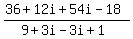 %2836%2B12i%2B54i-18%29%2F%289%2B3i-3i%2B1%29