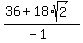 \"%2836%2B18%2Asqrt%282%29%29%2F%28-1%29\"