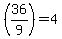 %2836%2F9%29=4