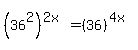 %2836%5E2%29%5E%282x%29=%2836%29%5E%284x%29