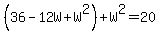 %2836-12W%2BW%5E2%29%2BW%5E2=20