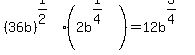 %2836b%29%5E%281%2F2%29%2A%282b%5E%281%2F4%29%29=12b%5E%283%2F4%29