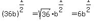 %2836b%29%5E%281%2F2%29=sqrt%2836%29%2Ab%5E%281%2F2%29=6b%5E%281%2F2%29
