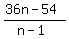 %2836n+-+54%29%2F%28n-1%29