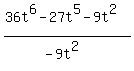 %2836t%5E6-27t%5E5-9t%5E2%29%2F%28-9t%5E2%29