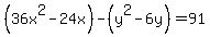 %2836x%5E2-24x%29-%28y%5E2-6y%29=91