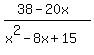%2838-20x%29%2F%28x%5E2+-+8x%2B+15%29