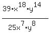 %2839%2Ax%5E18%2Ay%5E14%29%2F%2825x%5E7%2Ay%5E8%29