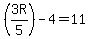 %283R%2F5%29-4=11