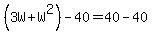 %283W%2BW%5E2%29-40=40-40