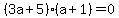 %283a%2B5%29%28a%2B1%29=0