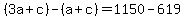 %283a%2Bc%29-%28a%2Bc%29=1150-619