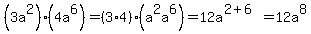 %283a%5E2%29%284a%5E6%29=%283%2A4%29%2A%28a%5E2a%5E6%29=12a%5E%282%2B6%29=12a%5E8