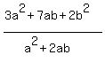 %283a%5E2%2B7ab%2B2b%5E2%29%2F%28a%5E2%2B2ab%29