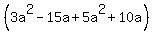 %283a%5E2+-+15a+%2B+5a%5E2+%2B+10a%29
