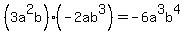 %283a%5E2b%29%28-2ab%5E3%29=-6a%5E3b%5E4