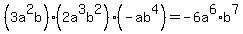 %283a%5E2b%29%282a%5E3b%5E2%29%28-ab%5E4%29=-6a%5E6%2Ab%5E7