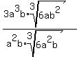 %283a%5E3b%2Aroot%283%2C6ab%5E2%29%29%2F%28a%5E2b%2Aroot%283%2C6a%5E2b%29%29