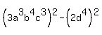 %283a%5E3b%5E4c%5E3%29%5E2-%282d%5E4%29%5E2