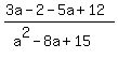 %283a-2-5a%2B12%29%2F%28a%5E2-8a%2B15%29
