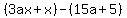 %283ax%2Bx%29-%2815a%2B5%29