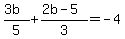 %283b%29%2F5+%2B+%282b+-+5%29%2F3+=+-4
