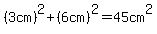 %283cm%29%5E2%2B%286cm%29%5E2=45cm%5E2