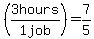 %283hours%2F%221+job%22%29=7%2F5