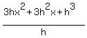 %283hx%5E2+%2B+3h%5E2x+%2B+h%5E3%29%2Fh