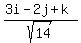 %283i-2j%2Bk%29%2Fsqrt%2814%29