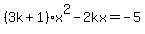 %283k%2B1%29x%5E2-2kx=-5