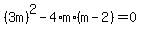 %283m%29%5E2-4%2Am%2A%28m-2%29=0