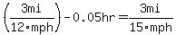 %283mi%2F12mph%29-0.05hr=3mi%2F15mph