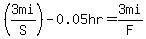 %283mi%2FS%29-0.05hr=3mi%2FF