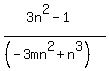 %283n%5E2-1%29%2F%28%28-3mn%5E2%2Bn%5E3%29%29