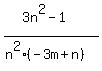 %283n%5E2-1%29%2F%28n%5E2%28-3m%2Bn%29%29