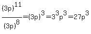 %283p%29%5E11%2F%283p%29%5E8+=+%283p%29%5E3+=+3%5E3p%5E3+=+27p%5E3