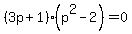 %283p%2B1%29%28p%5E2-2%29=0