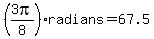 %283pi%2F8%29+radians=67.5
