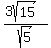 %283sqrt%2815%29%29%2Fsqrt%285%29
