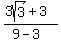 %283sqrt%283%29+%2B+3%29%2F%289+-+3%29