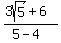 %283sqrt%285%29+%2B+6%29%2F%285+-+4%29