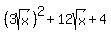 %283sqrt%28x%29%29%5E2%2B12sqrt%28x%29%2B4