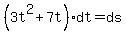 %283t%5E2%2B7t%29+dt+=+ds
