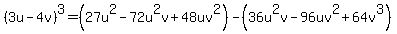 %283u-4v%29%5E3=%2827u%5E2-72u%5E2v%2B48uv%5E2%29-%2836u%5E2v-96uv%5E2%2B64v%5E3%29